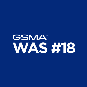 GSMA WAS #18